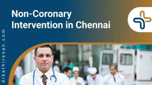 Non-Coronary Intervention in Chennai