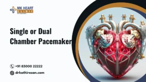 Single or Dual Chamber Pacemaker