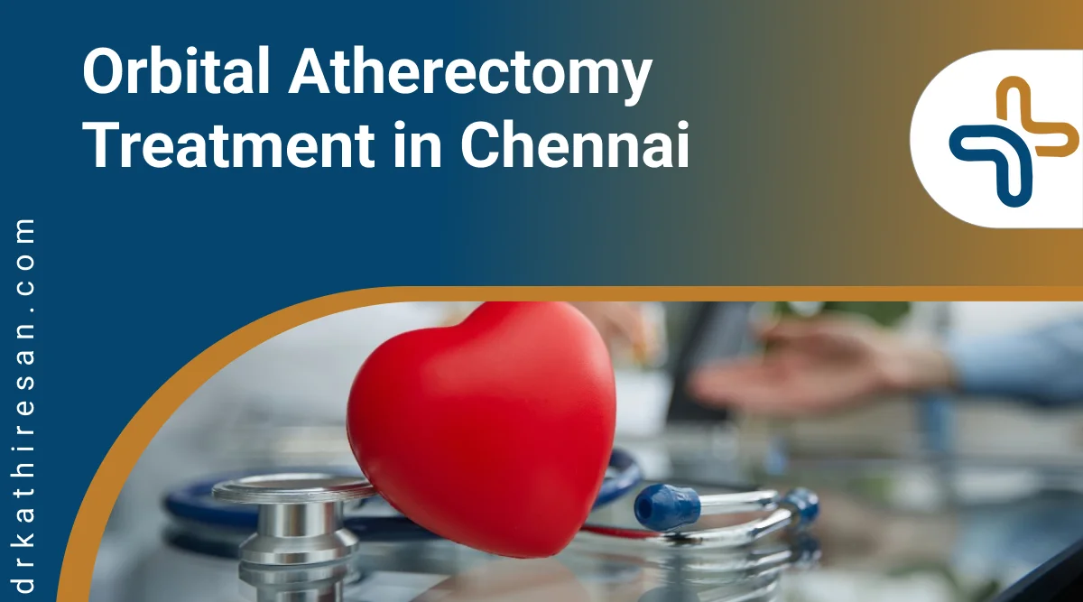 orbital atherectomy treatment in Chennai