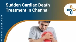 sudden cardiac death treatment in chennai